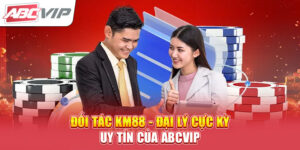 doi-tac-km88-dai-ly-cuc-ky-uy-tin-cua-abcvip