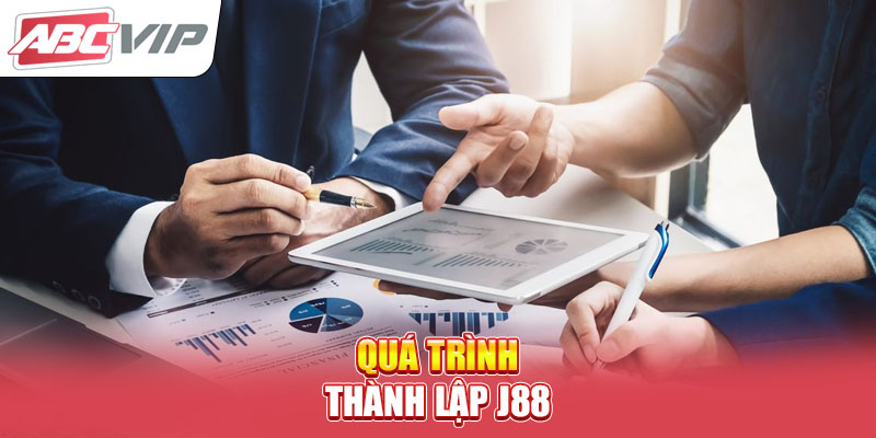 qua-trinh-thanh-lap-j88