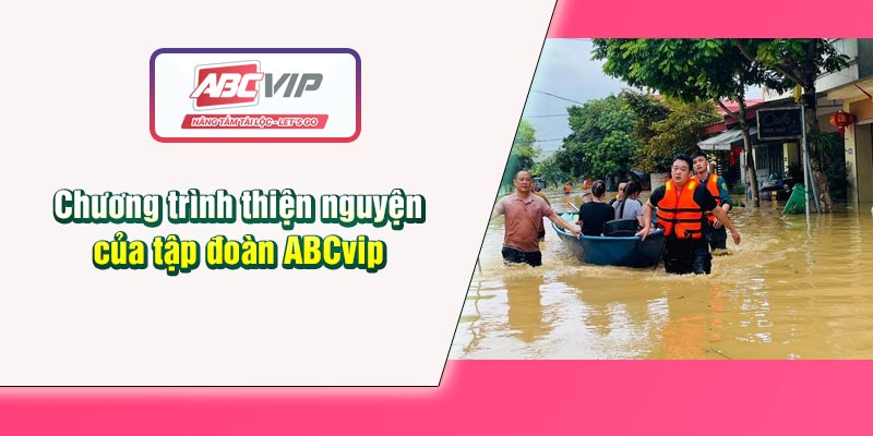 chuong-trinh-thien-nguyen-cua-tap-doan-abcvip-cuu-tro-lu-lut