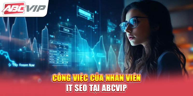 cong-viec-cua-nhan-vien-it-seo-tai-abcvip