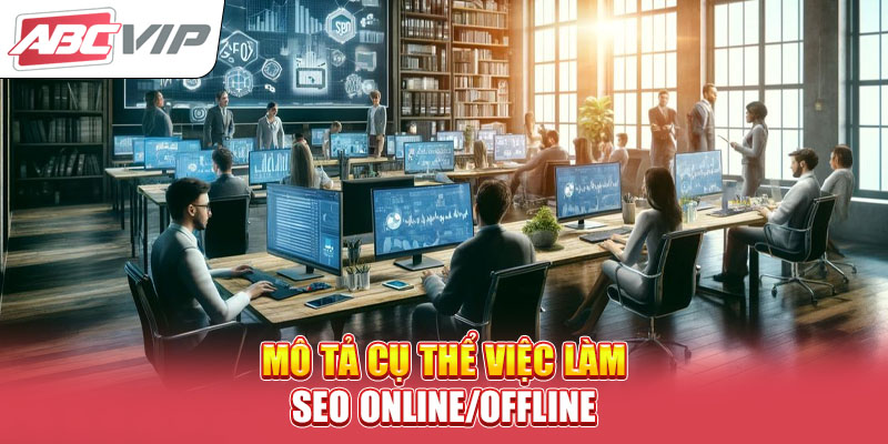 mo-ta-cu-the-viec-lam-seo-online-offline