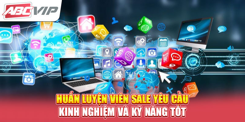 huan-luyen-vien-sale-yeu-cau-kinh-nghiem-va-ky-nang-tot