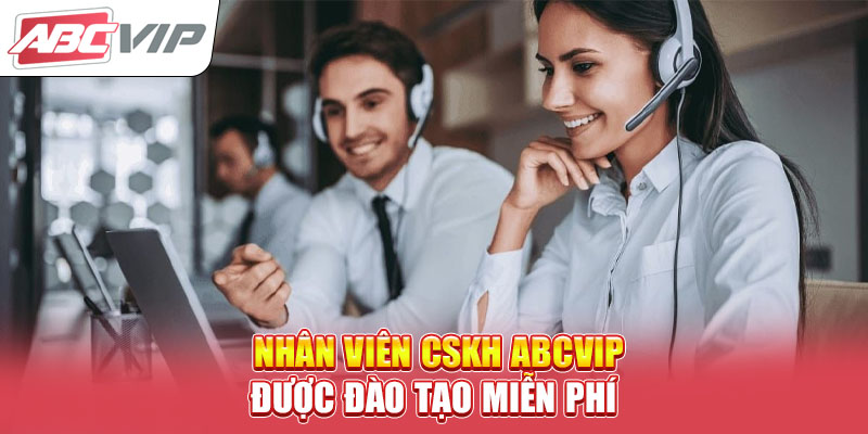 nhan-vien-cskh-abcvip-duoc-dao-tao-mien-phi