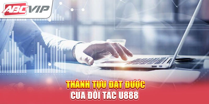 thanh-tuu-dat-duoc-cua-doi-tac-u888