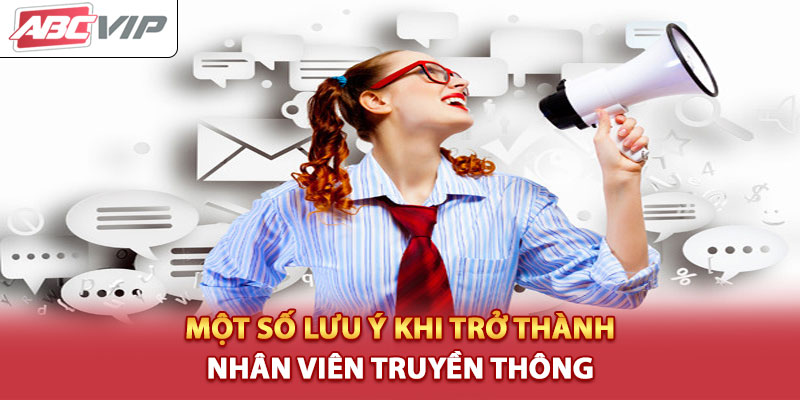 mot-so-luu-y-khi-tro-thanh-nhan-vien-truyen-thong