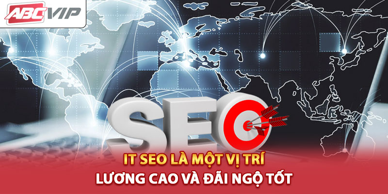 it-seo-la-mot-vi-tri-luong-cao-va-dai-ngo-tot