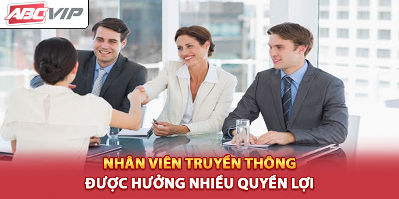 nhan-vien-truyen-thong-duoc-huong-nhieu-quyen-loi