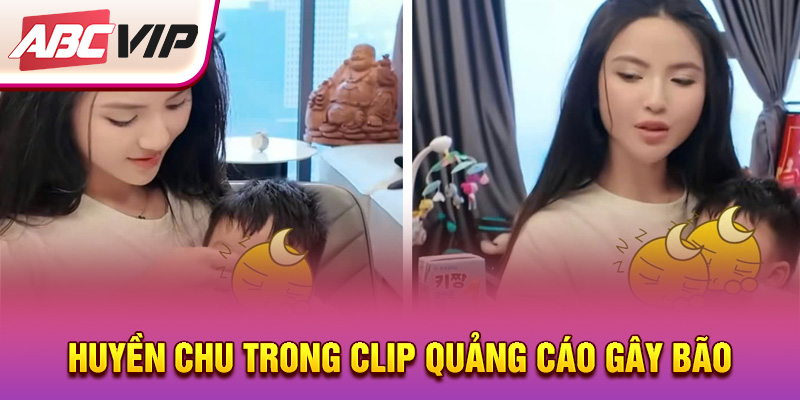 huyen-chu-trong-clip-quang-cao-gay-bao