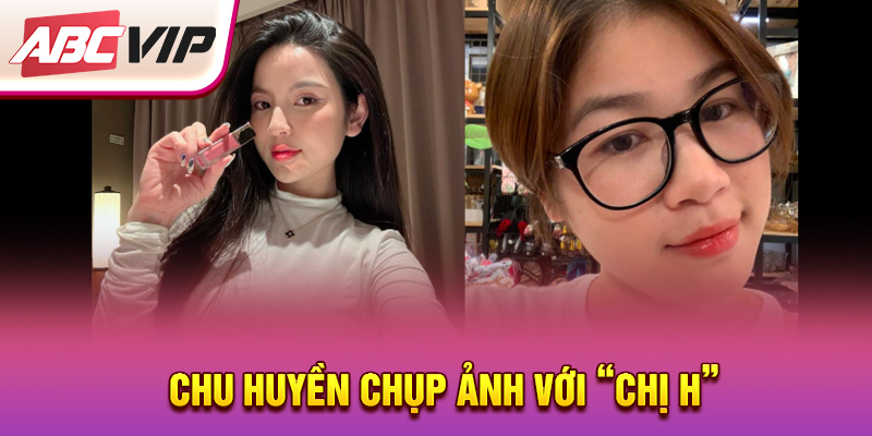 chu-huyen-chup-anh-voi-“chi-h”