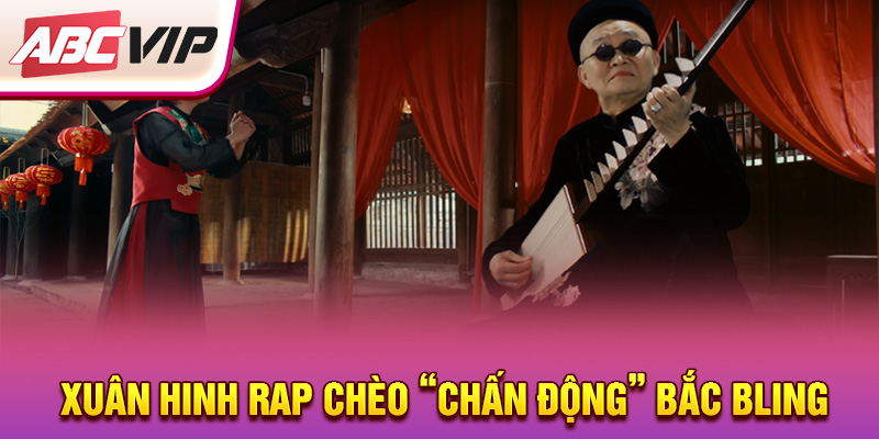 xuan-hinh-rap-cheo-“chan-dong”-bac-bling