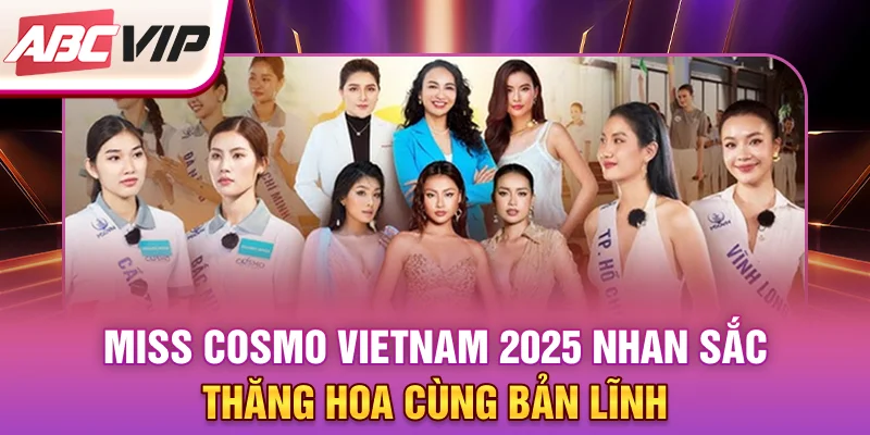 miss-cosmo-vietnam-2025-nhan-sac-thang-hoa-cung-ban-linh